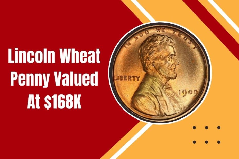 The Lincoln Wheat Penny Valued At $168K: A Hidden Treasure Still In Circulation