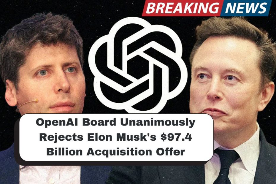 OpenAI Board Unanimously Rejects Elon Musk's $97.4 Billion Acquisition Offer