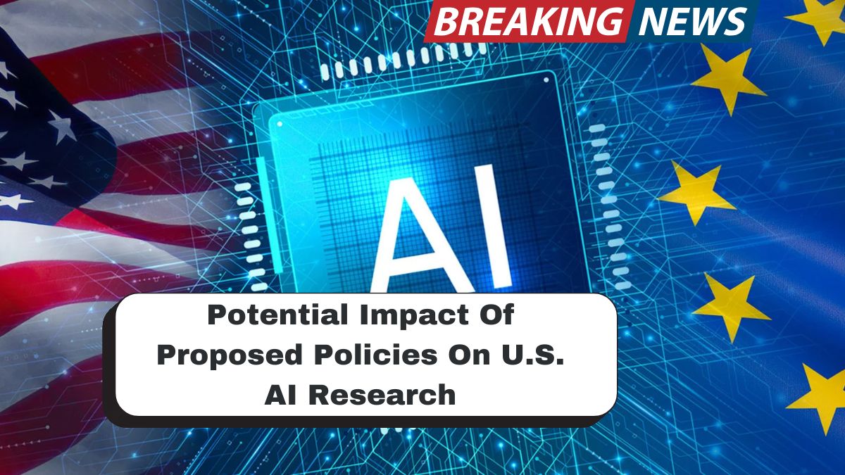 Potential Impact Of Proposed Policies On U.S. AI Research