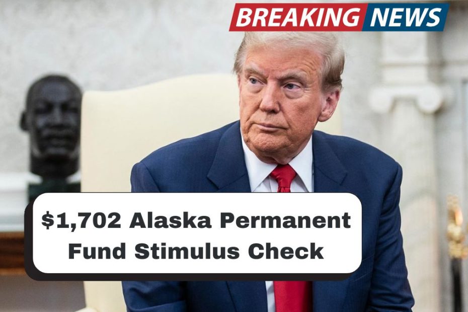 $1,702 Alaska Permanent Fund Stimulus Check: Who Qualifies & When to Expect Payment!