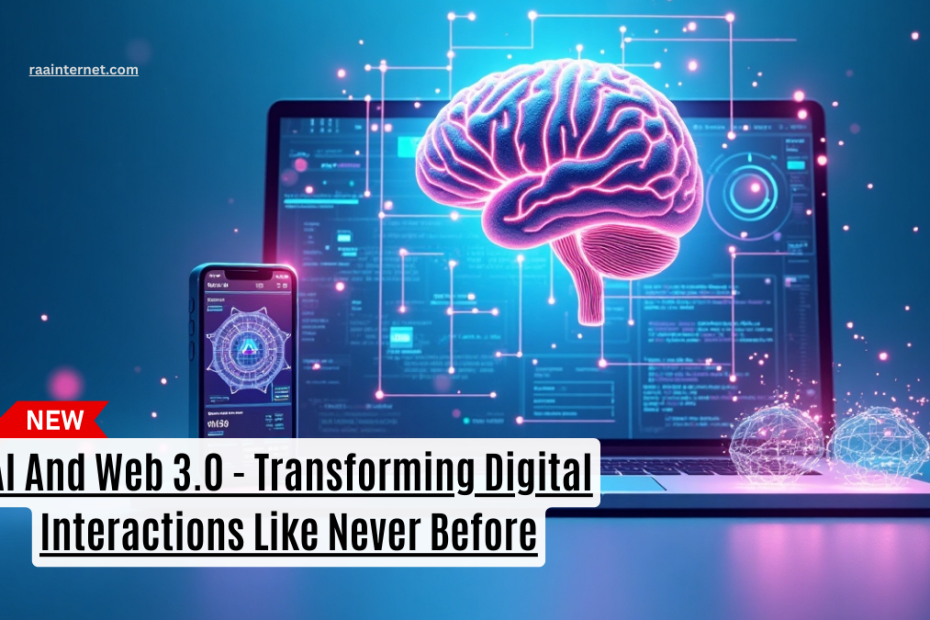 AI And Web 3.0 - Transforming Digital Interactions Like Never Before