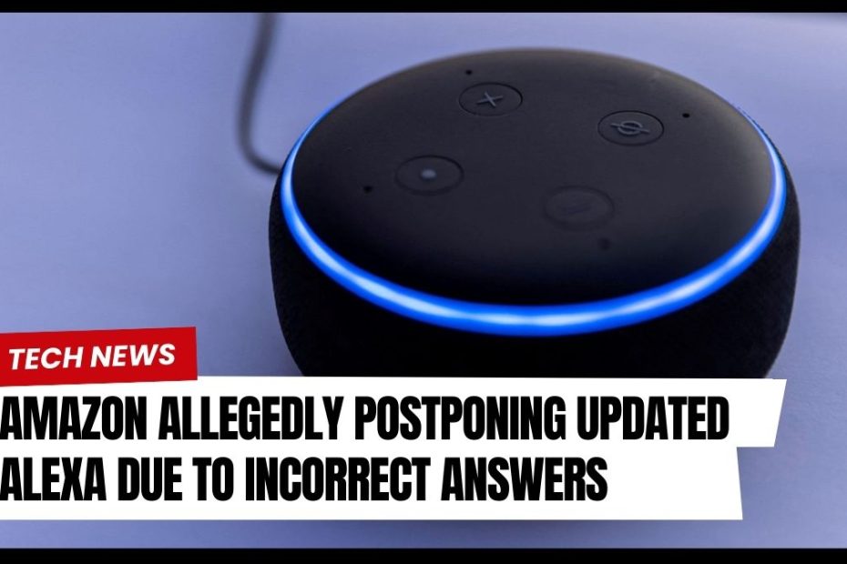 Amazon Allegedly Postponing Updated Alexa Due to Incorrect Answers